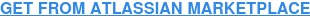 GET FROM ATLASSIAN MARKETPLACE